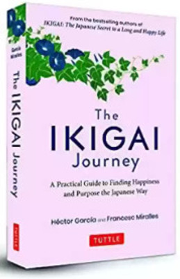 The Ikigai Journey Its Best For Life (Paperback, Hector Garcia, Francesc Miralles)(Paperback, Hector Garcia, Francesc Miralles)