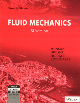 FLUID MECHANICS SI Version(Paperback, Munson, Okiishi, Huebsch, Rothmayer)