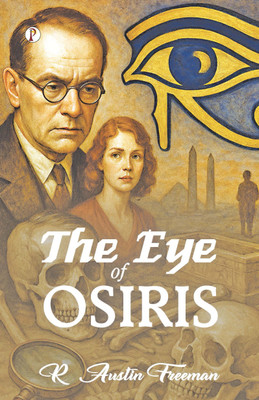 The Eye Of Osiris(Paperback, R. Austin Freeman)