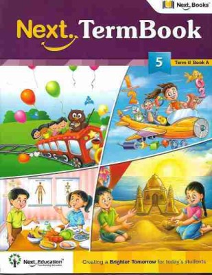 NEXT TERMBOOK - 5 (TERM- 2 BOOK - A) Next Term 2 Book Combo WorkBook With Maths, English, Science And EVS For Class 5 / Level 5 Book A(Paperback, NextEducation)