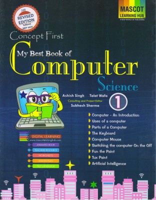 Concept First - My Best Book Of Computer Science 1(Paperback, ASHISH SINGH, TALAT WAFA)