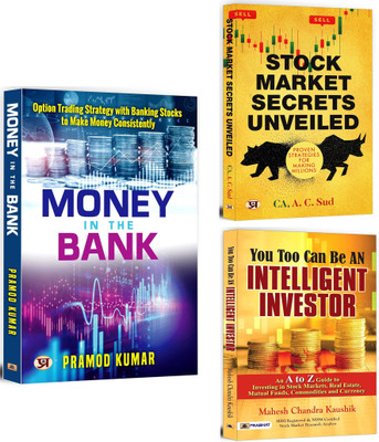 Money In The Bank: Option Trading Strategy With Banking Stocks To Make Money Consistently + Stock Market Secrets Unveiled + You Too Can Be An Intelligent Investor | Unlock Consistent Profits Through Smart Options Trading And Intelligent Investing (Set Of 3 Books In English)(Paperback, Pramod Kumar, Money In The Bank: Option Trading Strategy With Banking Stocks To Make Money Consistently + Stock Market Secrets Unveiled + You Too Can Be An Intelligent Investor | Unlock Consistent Profits Through Smart Options Trading And Intelligent Investing (Set Of 3 Books In English)(Paperback, Pramod Kumar,