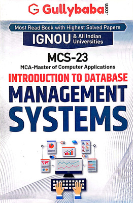 IGNOU GPH (MCA) Help Guide (MCS-23, Introduction To Database Management Systems)(PAPER BINDING, GPH)