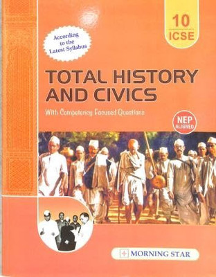 Total History And Civics Book For ICSE Class 10, With Competency Focused Questions ( NEP) Examination 2026(Paperback, Dolly Ellen Sequeira)