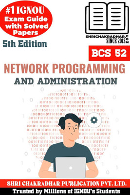 IGNOU BCS 52 Help Book Network Programming And Administration (IGNOU Study Notes/Guidebook) With Latest Solved Previous Year Question Papers IGNOU BCA IGNOU Bachelor Of Computer Applications Bcs52(Paperback, BHAVYA KUMAR SAHNI)