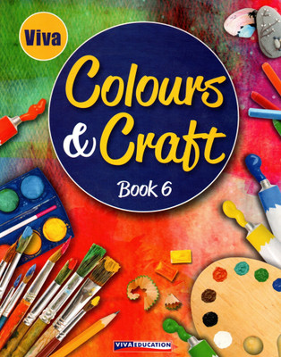Viva, Colours & Craft, Book-6(Paperback, VIVA TEAM)
