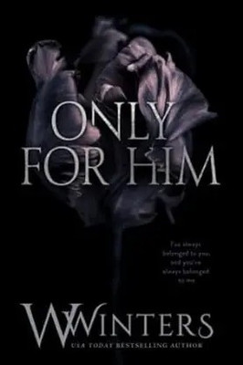 Only For Him(Paperback, Winters W)