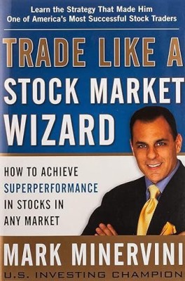 Mark Minervini Trade Like A Stock Market Wizard(Paperback, MARK MINERVINI)