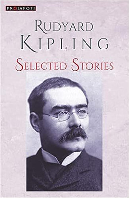 Rudyard Kipling- Selected Stories(Paperback, Prajapati)