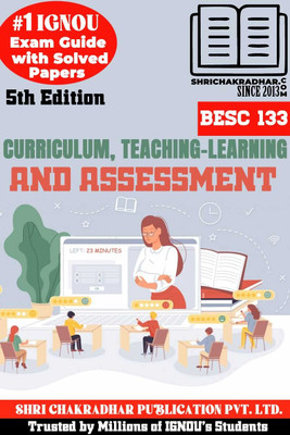 IGNOU BESC 133 Help Book Curriculum, Teaching-Learning And Assessment 5th Edition (IGNOU Study Notes/Guidebook Chapter-Wise) With Solved Previous Year Question Papers IGNOU BAG Education Besc133(Paperback, BHAVYA KUMAR SAHNI) IGNOU BESC 133 Help Book Curriculum, Teaching-Learning And Assessment 5th Edition (IGNOU Study Notes/Guidebook Chapter-Wise) With Solved Previous Year Question Papers IGNOU BAG Education Besc133(Paperback, BHAVYA KUMAR SAHNI)