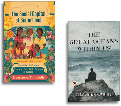 The Great Oceans Within Us + The Social Capital Of Sisterhood (Set Of 2 Books)(Paperback, Killada Satyanarayana, IPS, Sreesoorya Thiruvoth)