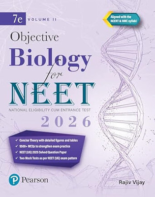 Pearson Objective Biology For NEET Volume II – 2026 | As Per NCERT & NMC Syllabi | 9500+ MCQs To Strengthen Exam Practice | Chapter Wise PYQ & NEET (UG) 2025 Solved Paper | 2 Mock Tests As Per NEET Exam Pattern | - 7th Edition(Paperback, Rajiv Vijay) Pearson Objective Biology For NEET Volume II – 2026 | As Per NCERT & NMC Syllabi | 9500+ MCQs To Strengthen Exam Practice | Chapter Wise PYQ & NEET (UG) 2025 Solved Paper | 2 Mock Tests As Per NEET Exam Pattern | - 7th Edition(Paperback, Rajiv Vijay)