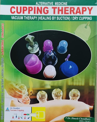Cupping (Hijama/Vacuum) Therapy Book - Eng (Paperback, Dr. Dinesh Choudhary)Gm,(Paperback, Dr. Dinesh Choudhary)