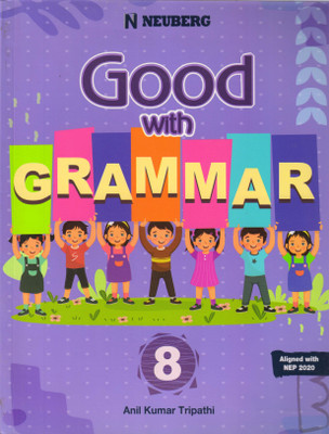Neuberg, Good With Grammar Class - 8(Paperback, Anil Kumar Tripathi)