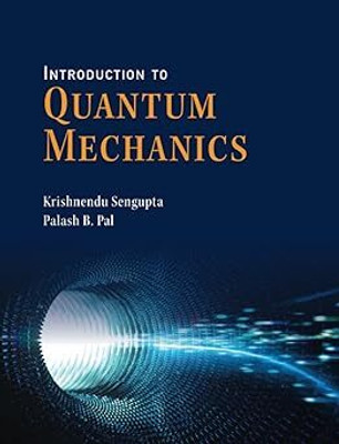 Introduction To Quantum Mechanics,(Paperback, Krishnendu Sengupta, Palash B. Pal)