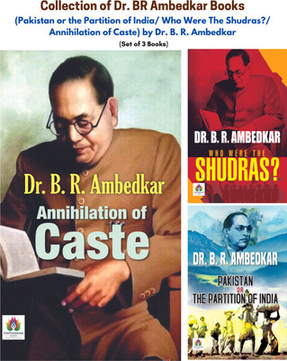 Indian History And Social Reform Bundle: Exploring Partition, Caste Dynamics, And Social Justice (Pakistan Or The Partition Of India | Who Were The Shudras | Annihilation Of Caste) - Set Of 3 Books Dr. B.R. Ambedkar(Paperback, Dr. B. R. Ambedkar)