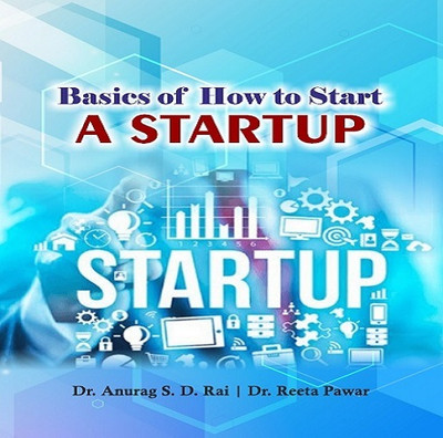Basics Of How To Start A Startup(paparback, DR. ANURAG S. D. RAI, DR. REETA PAWAR)