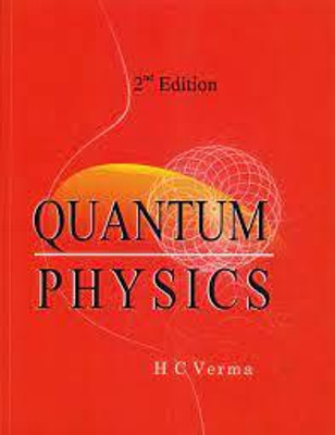 Quantum Physics(Paperback, H C Verma)