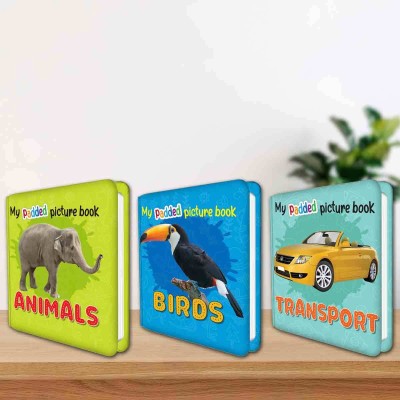 Set Of 3 MY PADDED PICTURE BOOK Animals, Birds And Transport| A Delightful Padded Picture Book Journey With Animals, Birds, And Transports(Hardcover, Sawan)