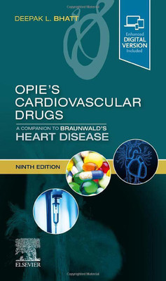 Opie's Cardiovascular Drugs: A Companion To Braunwald's Heart Disease: Expert Consult - Online And Print Paperback – 5 January 2021(Paperback, Deepak L. Bhatt)
