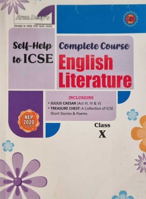 Arun Deep’s Self-Help To I.C.S.E. English Literature Class 10 : 2024-25 Edition(Paperback, ARUN DEEP)