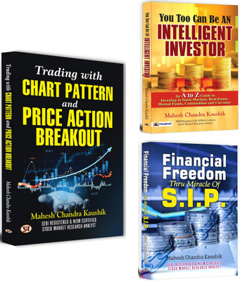 Trading With Chart Pattern And Price Action Breakout + You Too Can Be An Intelligent Investor + Financial Freedom Thru Miracle Of S.I.P. | Unlock The Secrets Of Stock Trading | Banknifty Options, And Financial Freedom Through Strategic Investments (Set Of 3 Books In English)(Paperback, Mahesh Chandr Trading With Chart Pattern And Price Action Breakout + You Too Can Be An Intelligent Investor + Financial Freedom Thru Miracle Of S.I.P. | Unlock The Secrets Of Stock Trading | Banknifty Options, And Financial Freedom Through Strategic Investments (Set Of 3 Books In English)(Paperback, Mahesh Chandr
