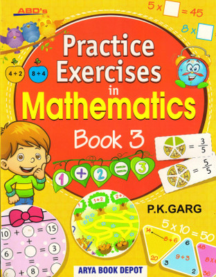 ABD's Practice Exercises In Mathematics For CBSE Book - 3(Paperback, P.K. Garg)