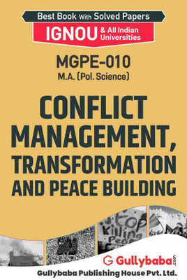 MGPE-10 Conflict Management, Transformation And Peace Building(Paperback, GPH Expert)