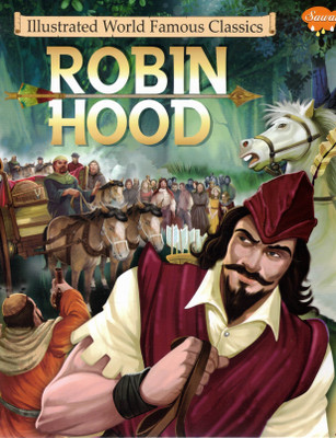 Robin Hood | Illustrated World Famous Classics | Sawan Adventure Story Book For Children(Paperback, Generic)