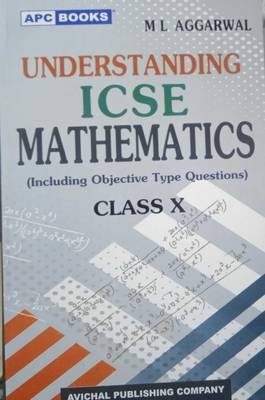 Understanding ICSE Mathematics For Class-10 By M L Aggarwal For (2023-2024) Examination
