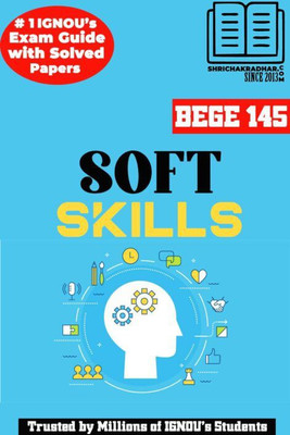 IGNOU BEGE 145 Solved Guess Papers From IGNOU Study Material/Help Book/Guidebook Titled Soft Skills For Exam Preparations (Latest Syllabus) IGNOU BAEGH IGNOU BA Honours English Bege145(Paperback, BHAVYA KUMAR SAHNI)