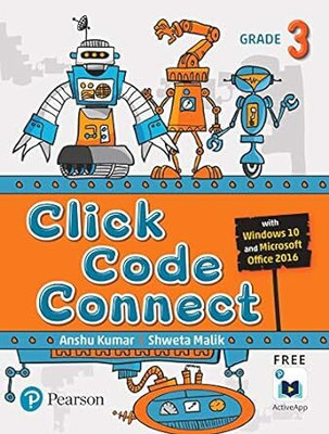 PEARSON CLICK CODE CONNECT GRADE - 3 With Windows 10 And Microsoft Office 2016(Paperback, Anshu Kumar Shweta Malik)