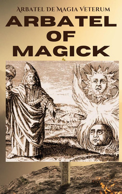 Arbatel Of Magick, Of The Magic Of The Ancients, The Greatest Studie Of Wisdom, An Ancient Manuscript, Copy In PDF On DVD(books, Witch 1)