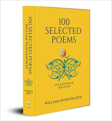 100 Selected Poems, William Wordsworth (Poetry) (Hardbound): Collectable Edition(Paperback, William Wordsworth)