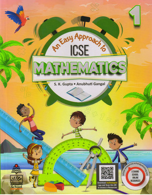 An Easy Approach To ICSE MATHEMATICS - 1(Paperback, S.K. Gupta, Anubhuti Gangal)