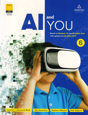 AVARTAN AI And YOU For Class - 6 Based On Windows 10 And MS Office 2016 With Updates On MS Office 2019(Paperback, AVARTAN)