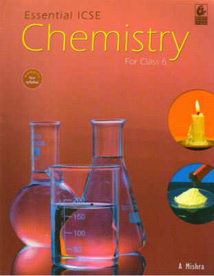 Essential ICSE Chemistry For Class - 6(Paperback, A Mishra)
