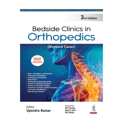 Bedside Clinics in Orthopedics (Beyond Cases), 3/E for MS/DNB Orthopedics Residents | OSCE and Viva-Voce Guide with 700+ Photographs on Bones, Radiographs, Implants and Surgical Approaches(English, Paperback, Kumar Upendra)
