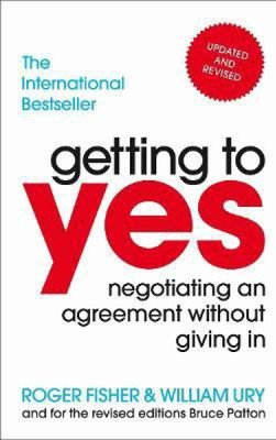 Getting To Yes: Negotiating An Agreement Without Giving In(Paperback, Fisher Roger)