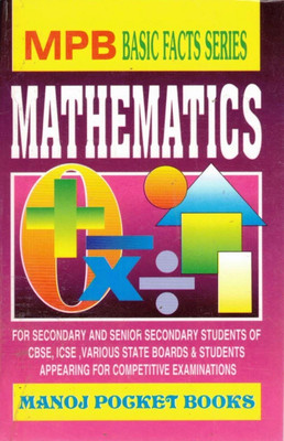 Mathematics | MPB Basic Facts Series | Quick Revision Guide For CBSE, ICSE, State Boards & Competitive Exams | Manoj Pocket Books(Paperback, Genric)