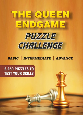 The Queen Endgame Puzzle Challenge: 2,250 Puzzles To Test Your Skills(Paperback, Natarajan M)