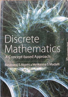 ( USED - SECOND HAND ) Discrete Mathematics A Concept Based Approach(Paperback, Basavaraj S Anami, Venkanna S Madalli)
