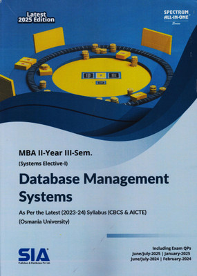 Database Management System (Systems Elective-I) MBA II-Year III-Sem As Per The Latest (2023-24) Syllabus (CBCS & AICTE) Osmania University Latest 2025 Edition(Paperback, SIA Team Of Experts) Database Management System (Systems Elective-I) MBA II-Year III-Sem As Per The Latest (2023-24) Syllabus (CBCS & AICTE) Osmania University Latest 2025 Edition(Paperback, SIA Team Of Experts)