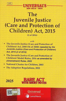 Juvenile Justice (Care And Protection Of Children) Act, 2015 Bare Act Along With Short Notes (Paperback, Editorial Board Of Universal (LexisNexis))(Paperback, UNIVERSAL LEXIS NEXIS)