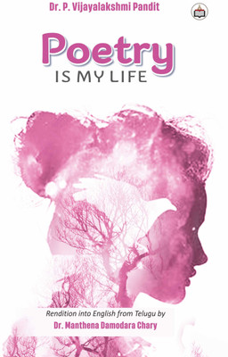 Poetry Is My Life (Poems)(Paperback, Dr. P. Vijayalakshmi Pandit)