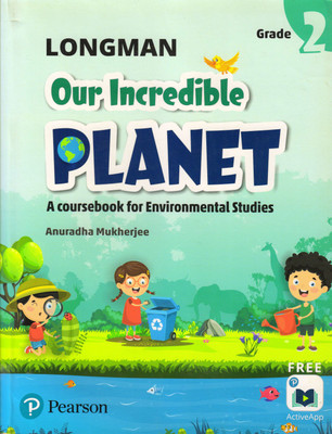 Longman Our Incredible Planet Grade - 2(Paperback, ANURADHA MUKHERJEE)
