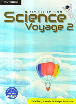 CAMBRIDGE REVISED EDITION SCIENCE Voyage 2(Paperback, Nidhi Bajaj Anand, Dr. Deepti Srivastava)
