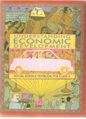 Understanding Economic Development - Textbook In Social Science For Class - 10(YES, NCERT)