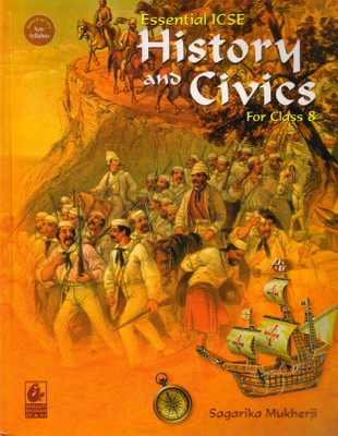 Essential ICSE History And Civics For Class - 8(Paperback, Sagarika Mukherji)