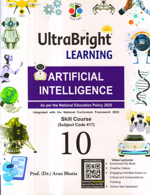 UltraBright LEARNING ARTIFICIAL INTELLIGENCE 10 Skill Course (Subject Code 417)(Paperback, Prof. Dr. Arun Bhatia)